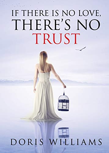 Beispielbild fr If There Is No Love, There's No Trust zum Verkauf von Bookmonger.Ltd