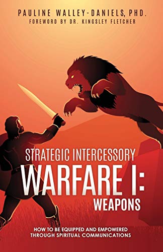 Beispielbild fr Strategic Intercessory Warfare I: Weapons: How to Be Equipped and Empowered Through Spiritual Communications zum Verkauf von ThriftBooks-Dallas