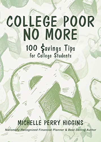 Stock image for College Poor No More: 100 Savings Tips for College Students for sale by ThriftBooks-Atlanta