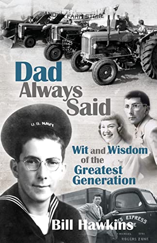 Beispielbild fr Dad Always Said: Wit and Wisdom of the Greatest Generation zum Verkauf von Goodwill of Colorado