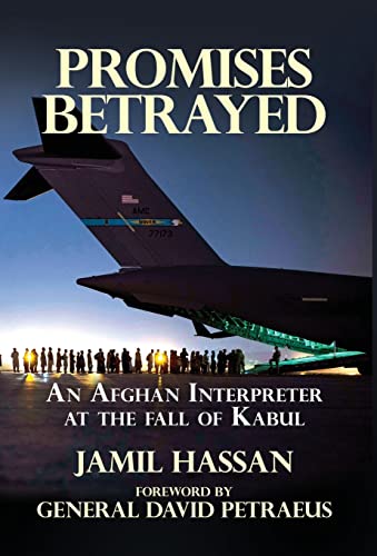 Stock image for Promises Betrayed: An Afghan Interpreter at The Fall of Kabul (Deluxe Color Edition) for sale by PlumCircle