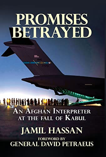 Stock image for Promises Betrayed: An Afghan Interpreter at The Fall of Kabul (Deluxe Color Edition) for sale by Big River Books