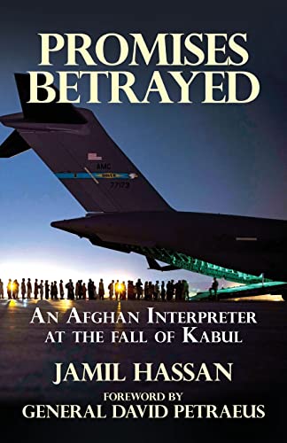 Stock image for Promises Betrayed: An Afghan Interpreter at The Fall of Kabul (Deluxe Color Edition) for sale by Big River Books
