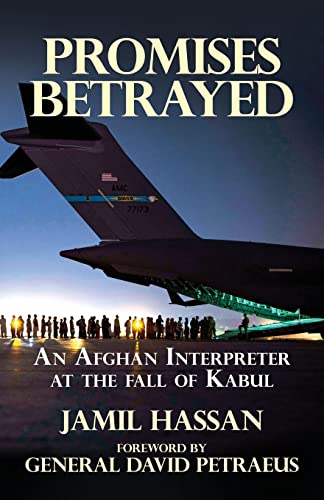 Stock image for Promises Betrayed: An Afghan Interpreter at The Fall of Kabul for sale by Front Cover Books