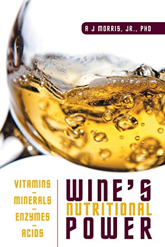 9781631356735: Wine's Nutritional Power: Vitamins - Minerals - Enzymes - Acids