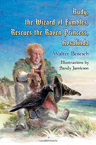 Beispielbild fr Rudy, the Wizard of Fumbles, Rescues the Raven Princess, Rosalinda zum Verkauf von Lucky's Textbooks