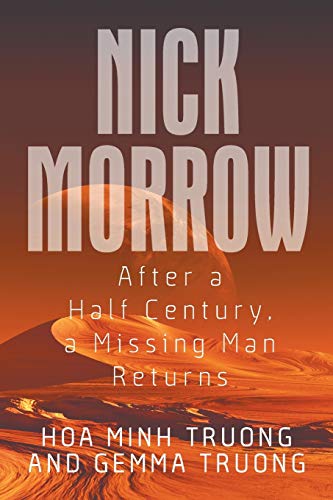 Stock image for Nick Morrow After a Half Century, a Missing Man Returns for sale by PBShop.store US