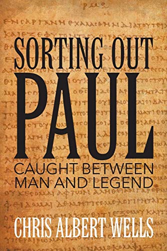 9781631357596: Sorting Out Paul: Caught Between Man and Legend