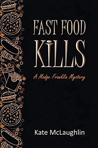 Stock image for Fast Food Kills: A Madge Franklin Mystery for sale by PlumCircle