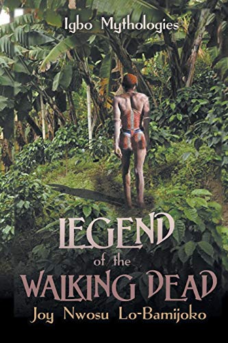 Stock image for Legend of the Walking Dead: Igbo Mythologies for sale by Lucky's Textbooks
