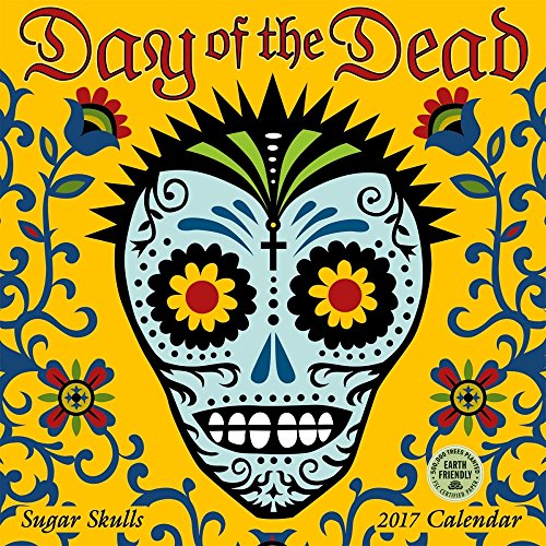 Stock image for Day of the Dead 2017 Wall Calendar: Sugar Skulls (English and Spanish Edition) for sale by Irish Booksellers