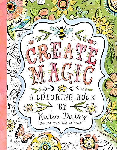 Stock image for Create Magic: A Coloring Book by Katie Daisy for Adults and Kids at Heart for sale by Dream Books Co.