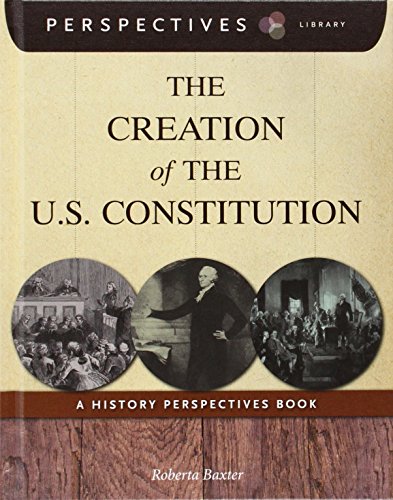 9781631376160: The Creation of the U.S. Constitution: A History Perspectives Book