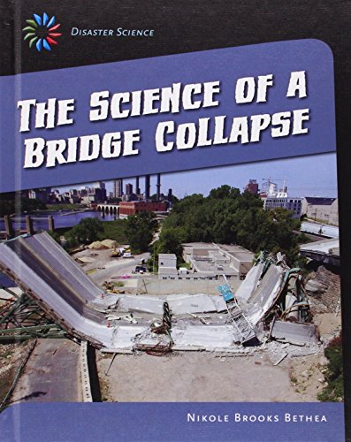 9781631376238: The Science of a Bridge Collapse (21st Century Skills Library: Disaster Science)