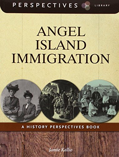 Stock image for Angel Island Immigration : A History Perspectives Book for sale by Better World Books