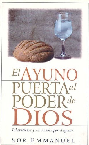 Imagen de archivo de El Ayuno Puerta Al Poder De Dios a la venta por GF Books, Inc.