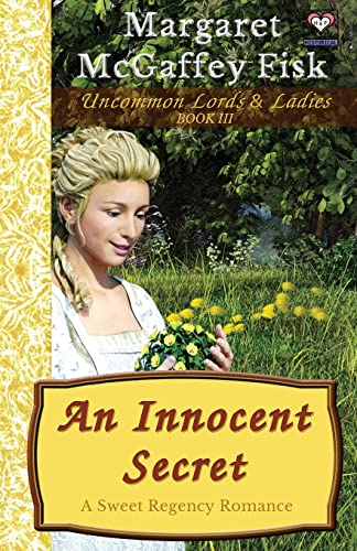 Imagen de archivo de An Innocent Secret: A Sweet Regency Romance (Uncommon Lords and Ladies) a la venta por Lucky's Textbooks