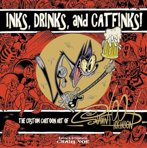 Inks, Drinks, and Catfinks!: The Custom Cartoon Art of Shawn Inks, Drinks, and Catfinks!: The Custom Cartoon Art of Shawn