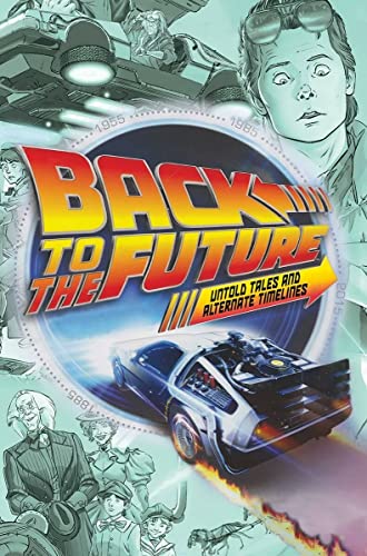 Beispielbild fr Back to the Future: Untold Tales and Alternate Timelines zum Verkauf von Books From California