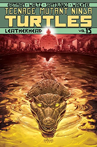 Beispielbild fr Teenage Mutant Ninja Turtles Volume 15: Leatherhead zum Verkauf von HPB Inc.