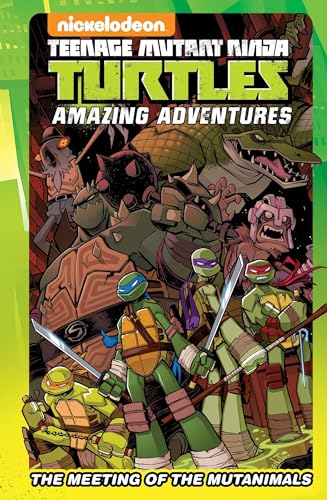 Beispielbild fr Teenage Mutant Ninja Turtles Amazing Adventures: The Meeting of the Mutanimals zum Verkauf von Better World Books