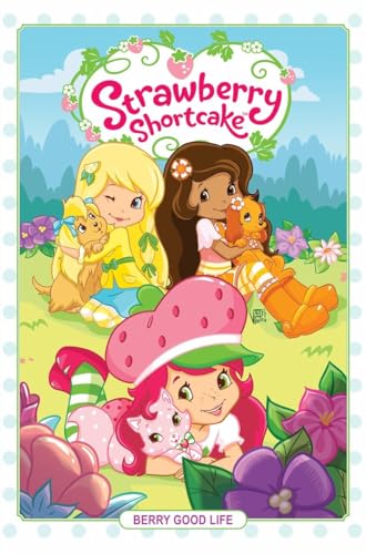Stock image for Strawberry Shortcake Volume 3: Berry Good Life for sale by St Vincent de Paul of Lane County