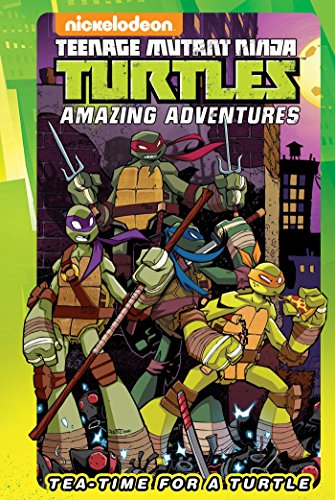 9781631408861: Teenage Mutant Ninja Turtles Amazing Adventures: Tea-Time for a Turtle (TMNT Amazing Adventures)