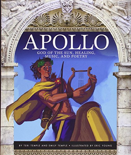 Imagen de archivo de Apollo : God of the Sun, Healing, Music, and Poetry a la venta por Better World Books