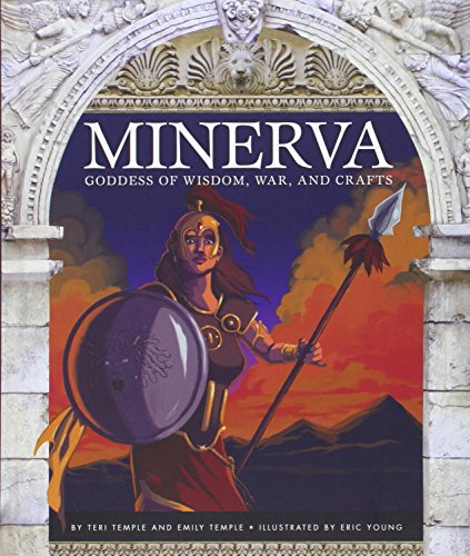 Stock image for Minerva : Goddess of Wisdom, War, and Crafts for sale by Better World Books: West