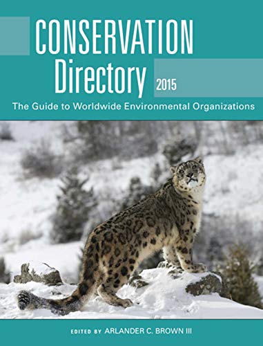 Stock image for Conservation Directory 2015: The Guide to Worldwide Environmental Organizations for sale by Book Outpost