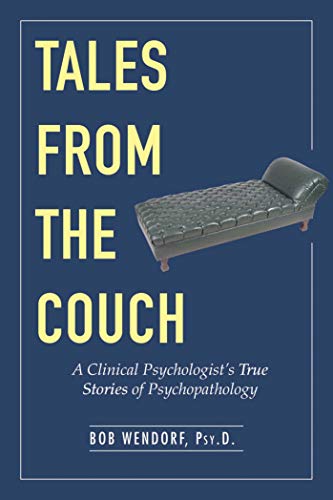Stock image for Tales from the Couch: A Clinical Psychologists True Stories of Psychopathology for sale by Red's Corner LLC