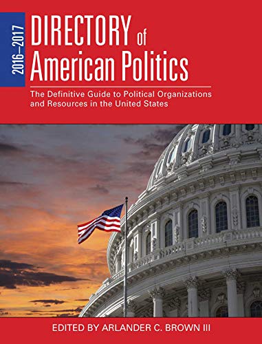 9781631440342: 2016-2017 Directory of American Politics: The Definitive Guide to Political Organizations and Resources in the United States