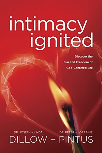 9781631463426: Intimacy Ignited: Discover the Fun and Freedom of God-Centered Sex