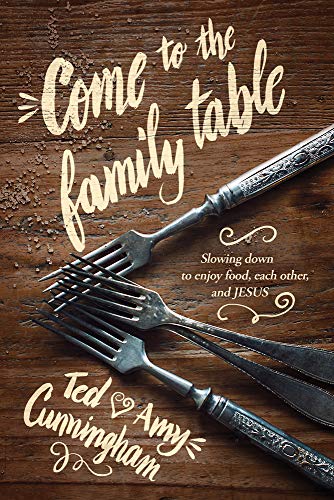 Beispielbild fr Come to the Family Table: Slowing Down to Enjoy Food, Each Other, and Jesus zum Verkauf von Goodwill of Colorado