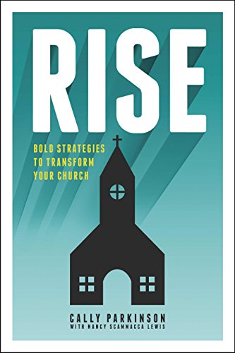 Stock image for Rise: Bold Strategies to Transform Your Church for sale by SecondSale