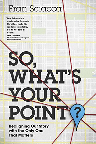 Beispielbild fr So, What's Your Point?: Realigning Our Story with the Only One That Matters zum Verkauf von SecondSale