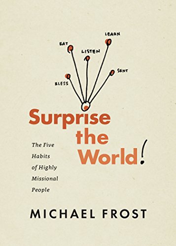 9781631465161: Surprise the World: The Five Habits of Highly Missional People