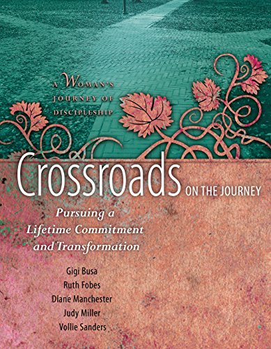 Stock image for Crossroads on the Journey: Pursuing a Lifetime Commitment and Transformation (A Woman's Journey of Discipleship) for sale by HPB Inc.