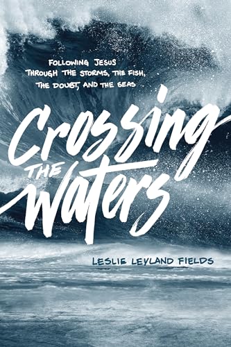 Beispielbild fr Crossing the Waters: Following Jesus through the Storms, the Fish, the Doubt, and the Seas zum Verkauf von Giant Giant