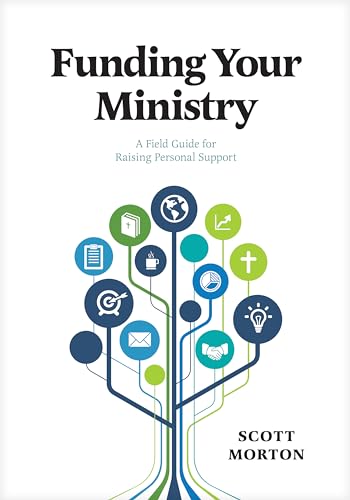 Stock image for Funding Your Ministry: A Field Guide for Raising Personal Support for sale by GoodwillNI