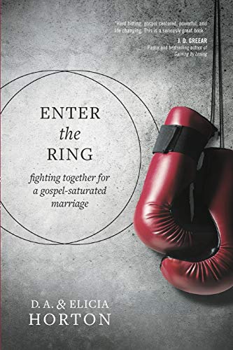 Stock image for Enter the Ring: Fighting Together for a Gospel-Saturated Marriage for sale by SecondSale