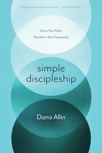 Stock image for Simple Discipleship: Grow Your Faith, Transform Your Community for sale by ThriftBooks-Atlanta