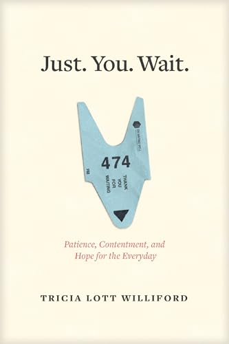Beispielbild fr Just. You. Wait : Patience, Contentment, and Hope for the Everyday zum Verkauf von Better World Books
