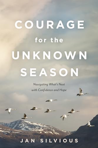 Beispielbild fr Courage for the Unknown Season: Navigating What's Next with Confidence and Hope zum Verkauf von SecondSale