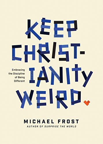 Beispielbild fr Keep Christianity Weird: Embracing the Discipline of Being Different zum Verkauf von ZBK Books