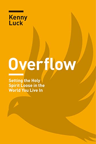 Beispielbild fr Overflow: Setting the Holy Spirit Loose in the World You Live In zum Verkauf von BooksRun