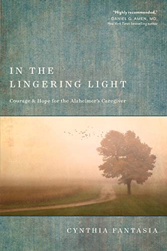 Stock image for In the Lingering Light: Courage and Hope for the Alzheimer  s Caregiver for sale by BooksRun