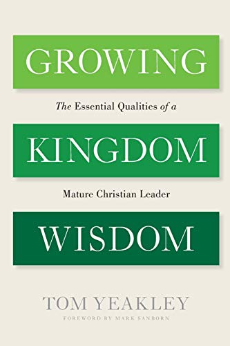 Beispielbild fr Growing Kingdom Wisdom: The Essential Qualities of a Mature Christian Leader zum Verkauf von ThriftBooks-Dallas