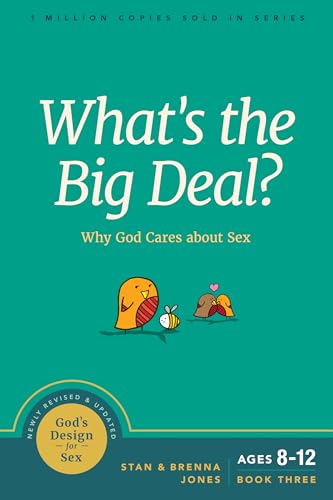 Stock image for Whats the Big Deal?: Why God Cares about Sex (Gods Design for Sex) for sale by New Legacy Books