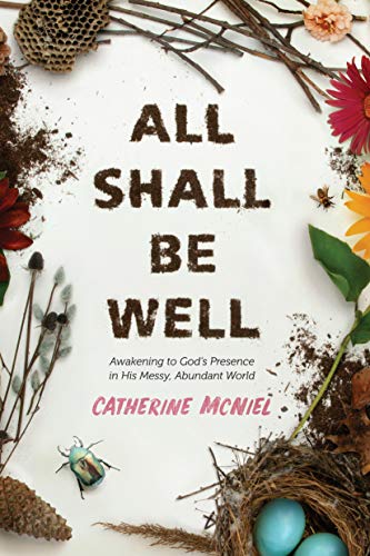 Beispielbild fr All Shall Be Well: Awakening to Gods Presence in His Messy, Abundant World zum Verkauf von BooksRun